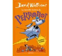 La Increíble Historia De... - Perrobot (ebook)