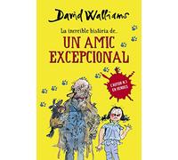 David Walliams – La increíble historia de... – Un amigo excepcional – Montena