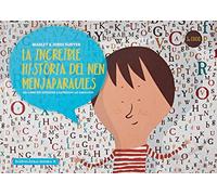 La increïble història del nen menjaparaules: Un llibre per aprendre a expressar les emocions: 1 (Llibres per a l'educació emocional)