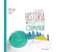 La Increíble Historia Del Puntito Chimpún (5ª Ed.) Letra Imprenta