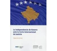 La Independencia De Kosovo Ante La Corte Internacional De Justicia
