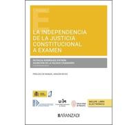 LA INDEPENDENCIA DE LA JUSTICIA CONSTITUCIONAL A EXAMEN