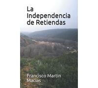 La Independencia de Retiendas: 4 (Sierra Norte de Guadalajara)