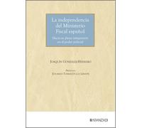 La independencia del Ministerio Fiscal español (Monografías)