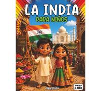 La India para niños: Libro educativo infantil India biodiversidad artesanía ciudades tecnología cocina lenguas culturas