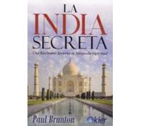 La India Secreta: Una Fascinante Historia De Busqueda Espiritual