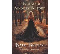 La indomable señorita Belford: Una historia de Regencia IV