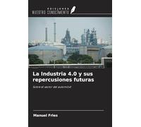 La Industria 4.0 y sus repercusiones futuras: Sobre el sector del automóvil