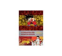 La Industria Del Anime En España: De Heidi A Dragon Ball