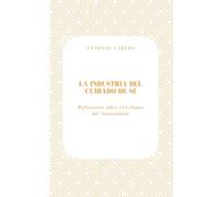 La Industria del Cuidado de Sí: Reflexiones sobre el Colapso del Autocuidado