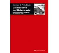 La Industria Del Holocausto: Reflexiones Sobre La Explotacion Del Sufr