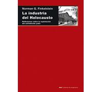 La industria del Holocausto. Reflexiones sobre la explotación del sufrimiento judío: 73 (Cuestiones de antagonismo)