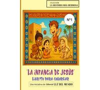La infancia de Jesús: Libro para colorear (La historia más hermosa)