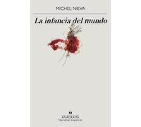 La infancia del mundo: 708 (Narrativas hispánicas)