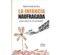 LA INFANCIA NAUFRAGADA: ¿Qué pasa en la sociedad?