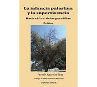 La infancia palestina y la supervivencia. Hacia el final de las pesadillas
