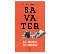 Fernando Savater – La infancia recuperada – Pensamiento – Taurus