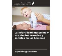 La infertilidad masculina y sus efectos sexuales y sociales en los hombres