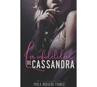 La infidelidad de Cassandra: 1 (Juveniles Y Eróticos)
