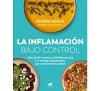 La inflamación bajo control: Más de 40 recetas antiinflamatorias y 4 menús estacionales para optimizar tu salud (Vergara)