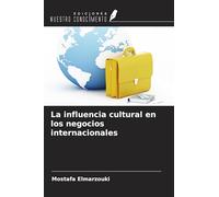 La influencia cultural en los negocios internacionales