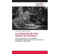 La influencia de Fray Isidoro de Montclar: en los caminos del sur occidente colombiano: Entre la selva y la civilización. Santa Rosa. 1950-1968