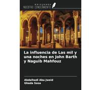 La influencia de Las mil y una noches en John Barth y Naguib Mahfouz