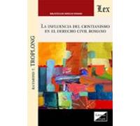 La Influencia Del Cristianismo En El Derecho Civil Romano