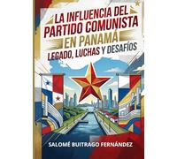 LA INFLUENCIA DEL PARTIDO COMUNISTA EN PANAMÁ: LEGADO, LUCHAS Y DESAFÍOS