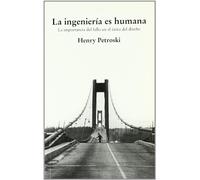 La ingeniería es humana: La importancia del fallo en el éxito del diseño