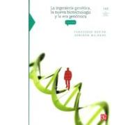 La Ingenieria Genetica La Nueva Biotecnologia Y La Era Genomica (3ª Ed
