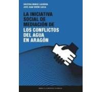 La Iniciativa Social De Mediacion De Los Conflictos Del Agua En Aragón