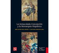 La Inmaculada Concepción y la Monarquía Hispánica (Historia)