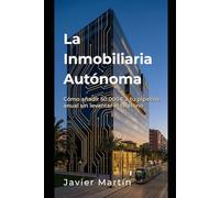 La Inmobiliaria Autónoma: Cómo añadir 50.000€ a tu pipeline anual sin levantar el teléfono