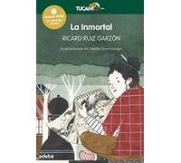 La Inmortal. Premio edebé 2017: 57 (TUCÁN +10)