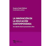 La innovación en la educación contemporánea. Una reflexión desde el pensamiento crítico (Plural)