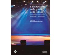 La innovación en la gestión de la cultura. | Lluís Bonet, Manuel González Piñeiro