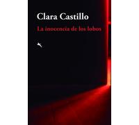 LA INOCENCIA DE LOS LOBOS | Clara Maylín Castillo Góngora