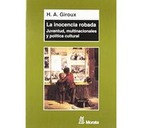 La inocencia robada: Juventud, multinacionales y política cultural (SIN COLECCION)