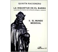 La inquietud en el barro. Lecciones de historia de la filosofía antigua y medieval II: El mundo medieval (SIN COLECCION)