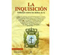 La Inquisición: Tribunal contra los Delitos de Fe (Temas de Historia)