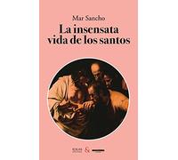 La insensata vida de los santos: 2 (Tula Varona)