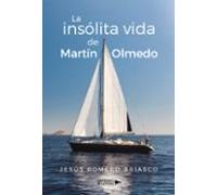 La Insólita Vida De Martín Olmedo