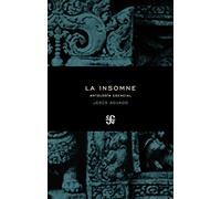 LA INSOMNE Antología Esencial (Poesia (fce))