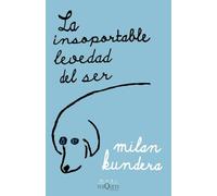 La insoportable levedad del ser (Biblioteca Milan Kundera)