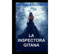 La Inspectora Gitana: Suspense, thriller y misterio en estado puro (Crímenes de Madrid La Inspectora Gitana)