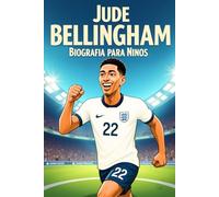 La Inspiradora Historia de Jude Bellingham: Su Vida, Pasión por el Fútbol y Ascenso al Real Madrid