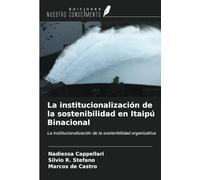 La institucionalización de la sostenibilidad en Itaipú Binacional: La institucionalización de la sostenibilidad organizativa