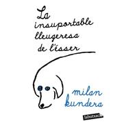 La insuportable lleugeresa de l'ésser (BIBLIOTECA MILAN KUNDERA)
