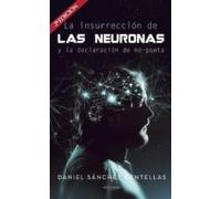 La Insurreccion De Las Neuronas Y La Declaracion De No-poeta